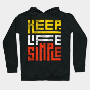 Keep Life Simple 3 Hoodie